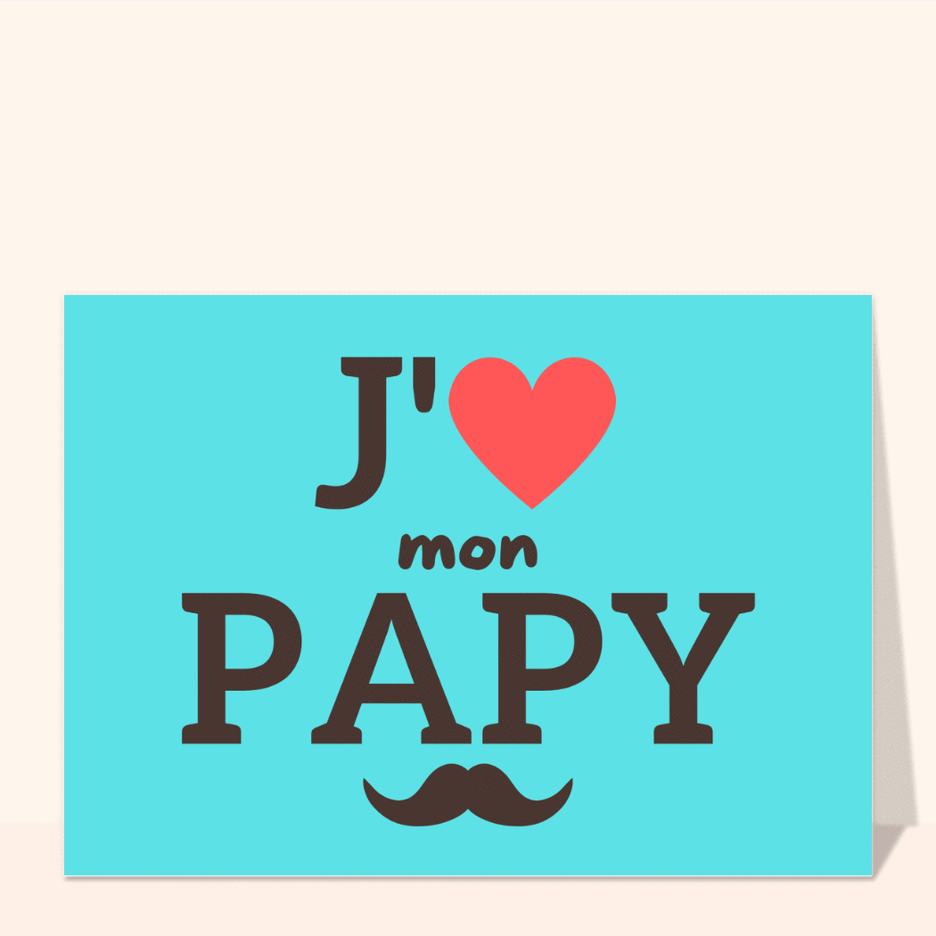 J aime mon papy moustachu en rouge Carte de fête des grands pères