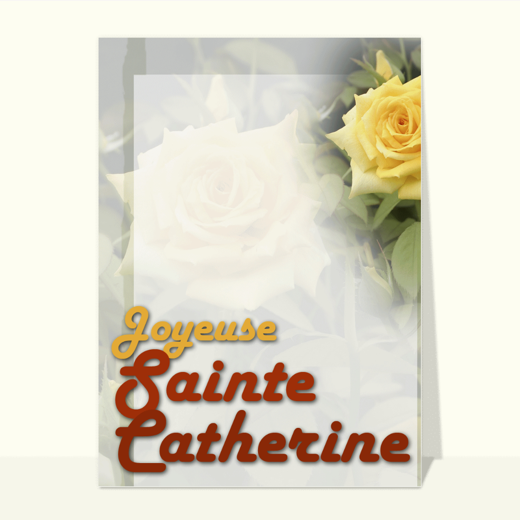 Carte Sainte Catherine Fête De Roses Pour Une Catherinette Joyeuse