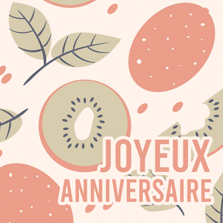 Carte Joyeux Anniversaire Fruite Au Kiwi Peche Envoyer Une Carte Anniversaire Des 0 99 Merci Facteur